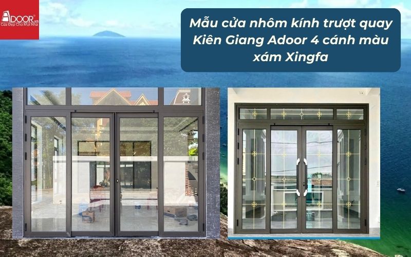 Mẫu cửa nhôm kính trượt quay Kiên Giang Adoor 4 cánh màu xám Xingfa
