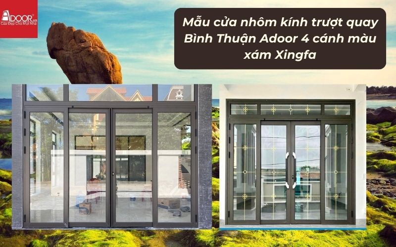 Mẫu cửa nhôm kính trượt quay Bình Thuận Adoor 4 cánh màu xám Xingfa 02
