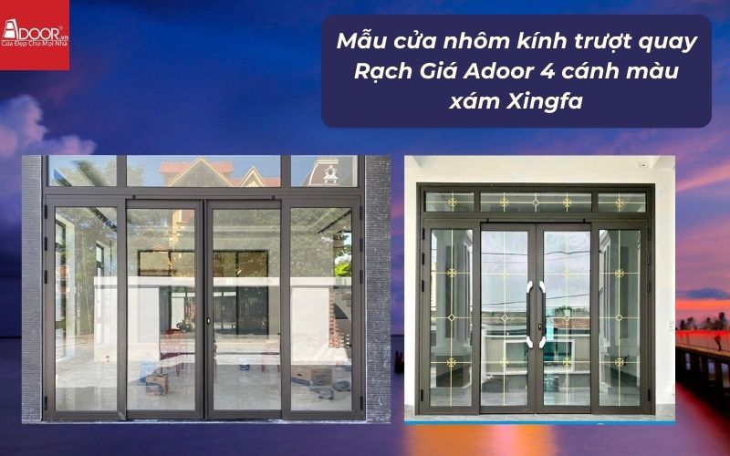 Mẫu cửa nhôm kính trượt quay Rạch Giá Adoor 4 cánh màu xám Xingfa 02