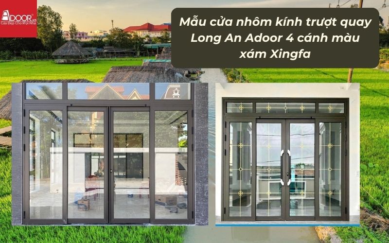 Mẫu cửa nhôm kính trượt quay Long An Adoor 4 cánh màu xám Xingfa 02 Mẫu cửa nhôm kính trượt quay Long An Adoor 4 cánh màu xám Xingfa 02
