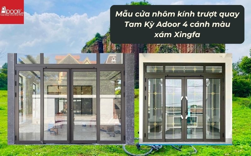 Mẫu cửa nhôm kính trượt quay Tam Kỳ Adoor 4 cánh màu xám Xingfa 02