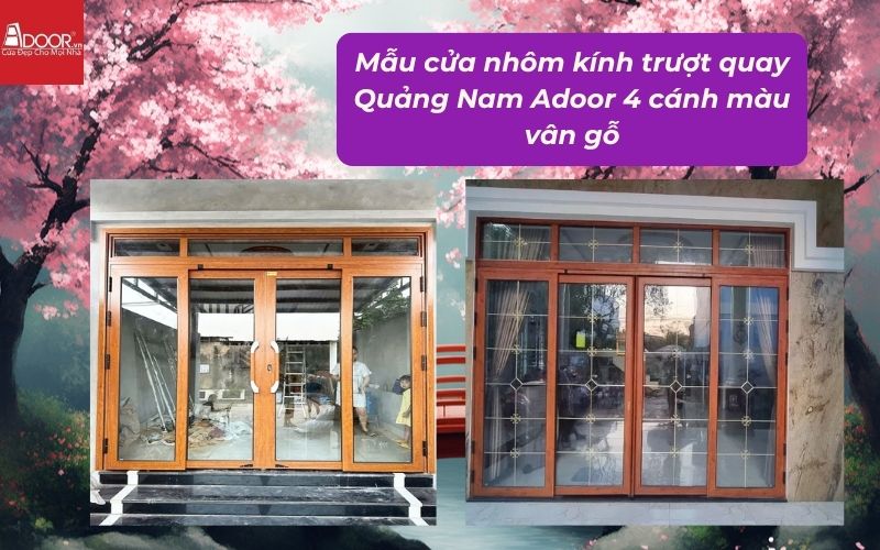 Mẫu cửa nhôm kính trượt quay Quảng Nam Adoor 4 cánh màu vân gỗ