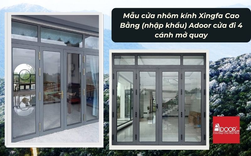 Mẫu cửa nhôm kính Xingfa Cao Bằng (nhập khẩu) Adoor cửa đi 4 cánh mở quay