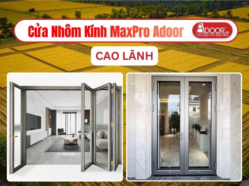 Cửa Nhôm Kính MaxPro Adoor Tại Cao Lãnh