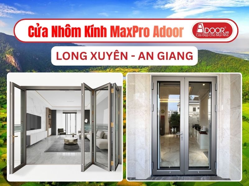 Cửa Nhôm Kính MaxPro Adoor Tại Long Xuyên
