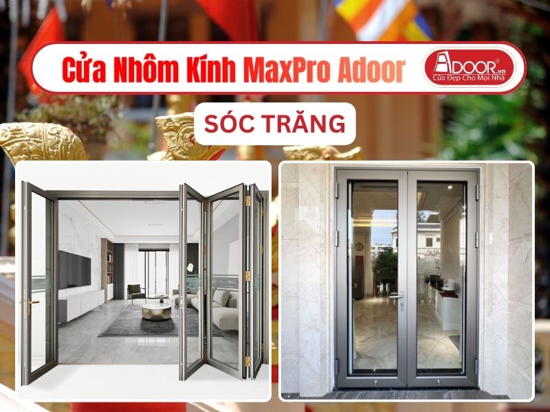 Cửa Nhôm Kính MaxPro Adoor Tại Sóc Trăng