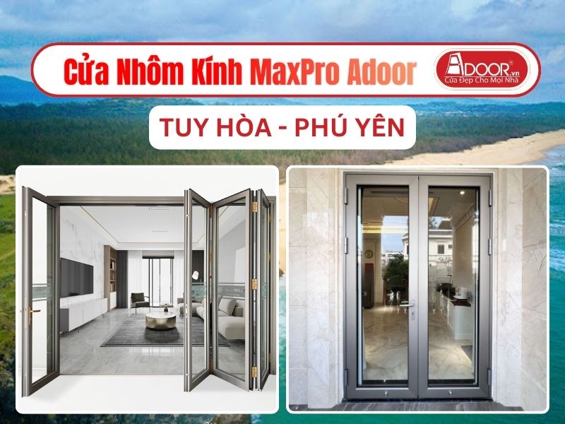Cửa Nhôm Kính MaxPro Adoor Tại Tuy Hòa