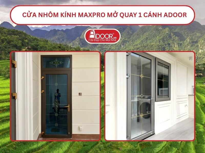 Cửa Nhôm Kính MaxPro Mở Quay 1 Cánh Adoor Tại Thanh Hóa
