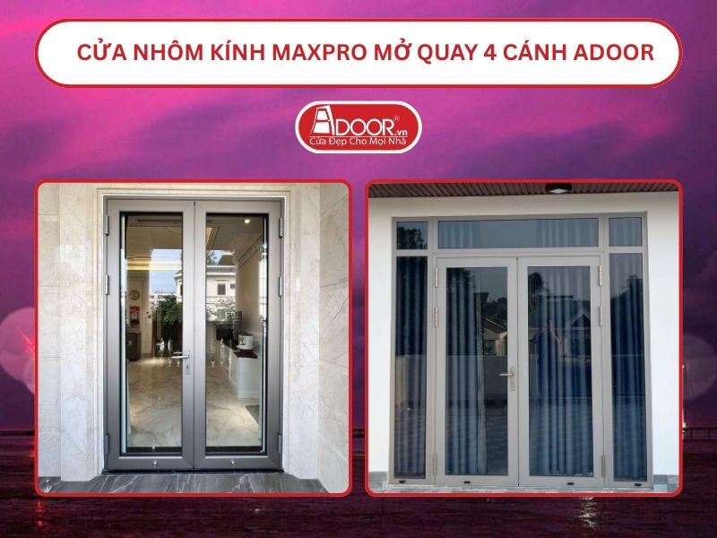 Cửa Nhôm Kính MaxPro Mở Quay 2 Cánh Adoor Tại Bến Tre