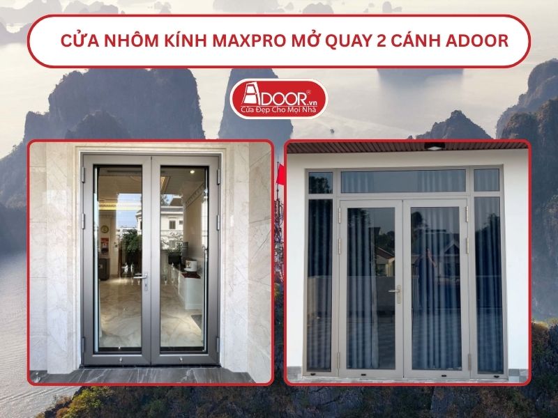 Cửa Nhôm Kính MaxPro Mở Quay 2 Cánh Adoor Tại Cẩm Phả