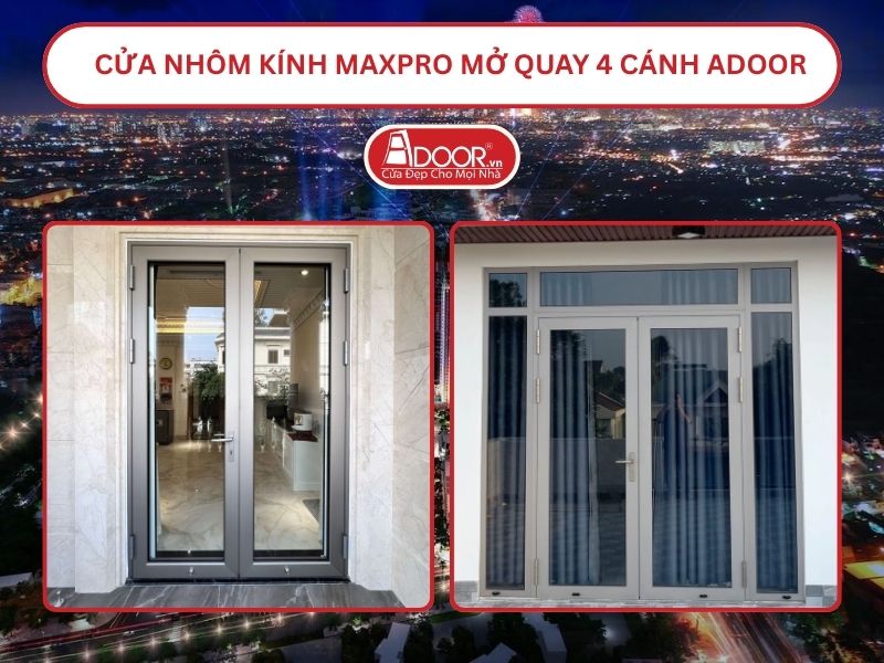 Cửa Nhôm Kính MaxPro Mở Quay 2 Cánh Adoor Tại Dĩ An