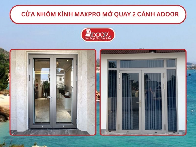 Cửa Nhôm Kính MaxPro Mở Quay 2 Cánh Adoor Tại Hạ Long