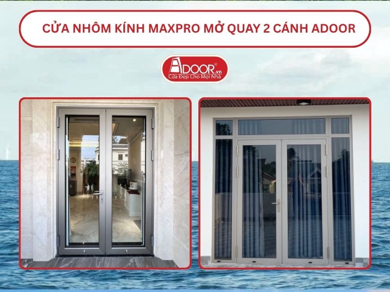 Cửa Nhôm Kính MaxPro Mở Quay 2 Cánh Adoor Tại Móng Cái