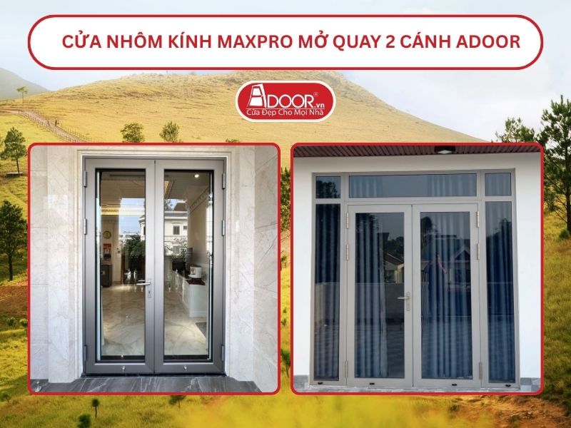 Cửa Nhôm Kính MaxPro Mở Quay 2 Cánh Adoor Tại Uông Bí