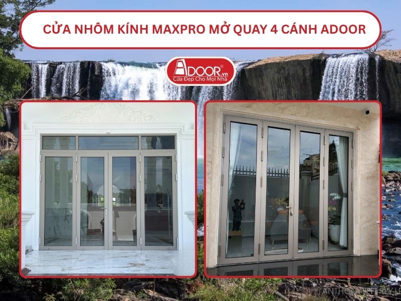 Cửa Nhôm Kính MaxPro Mở Quay 4 Cánh Adoor Tại Buôn Ma Thuột