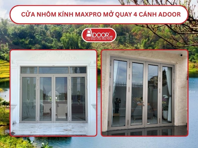 Cửa Nhôm Kính MaxPro Mở Quay 4 Cánh Adoor Tại Gia Lai