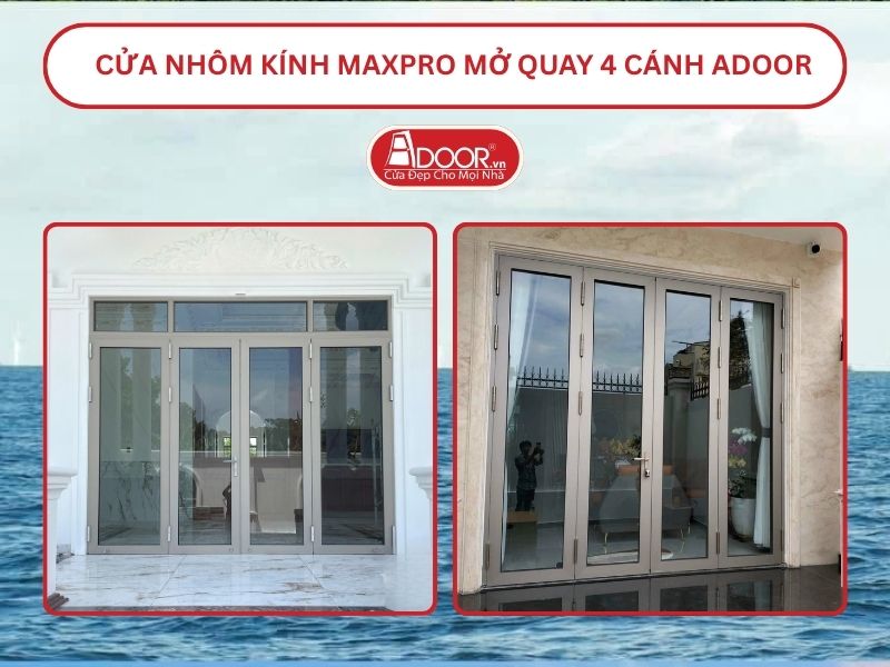 Cửa Nhôm Kính MaxPro Mở Quay 4 Cánh Adoor Tại Móng Cái
