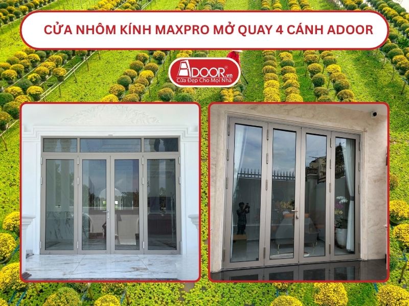 Cửa Nhôm Kính MaxPro Mở Quay 4 Cánh Adoor Tại Sa Đéc