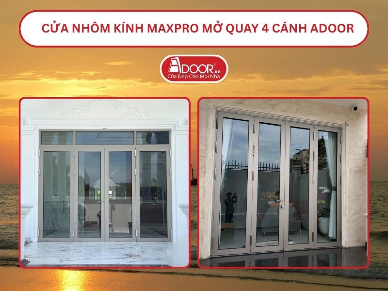 Cửa Nhôm Kính MaxPro Mở Quay 4 Cánh Adoor Tại Sầm Sơn
