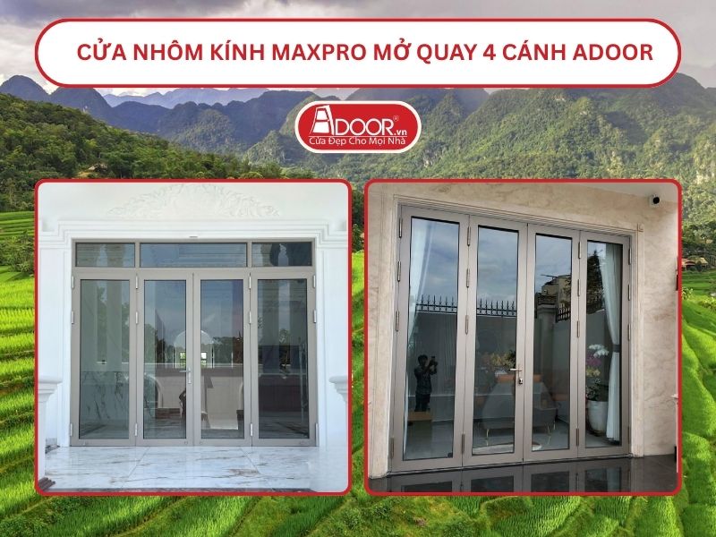 Cửa Nhôm Kính MaxPro Mở Quay 4 Cánh Adoor Tại Thanh Hóa