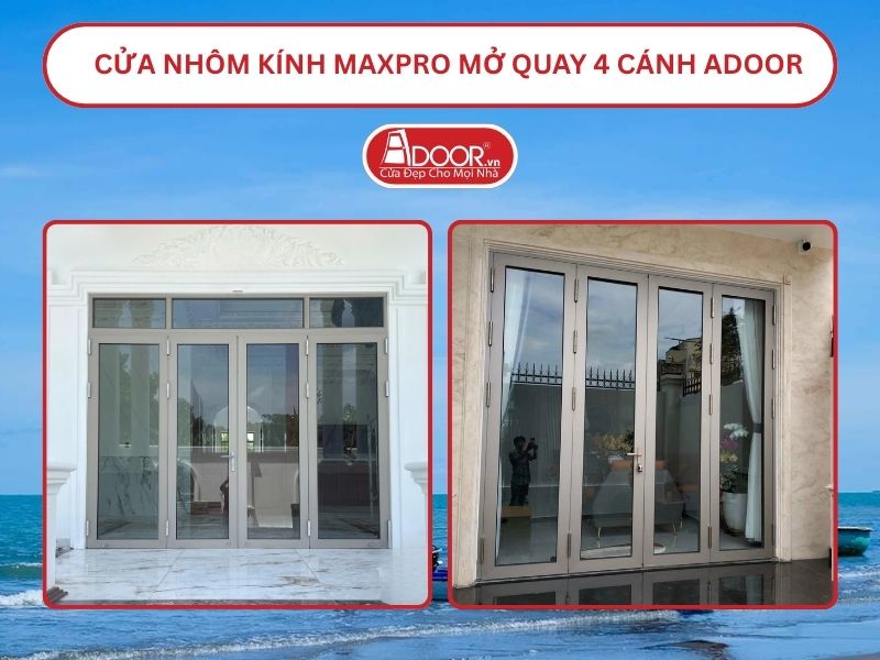 Cửa Nhôm Kính MaxPro Mở Quay 4 Cánh Adoor Tại Trà Vinh