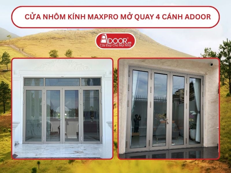 Cửa Nhôm Kính MaxPro Mở Quay 4 Cánh Adoor Tại Uông Bí