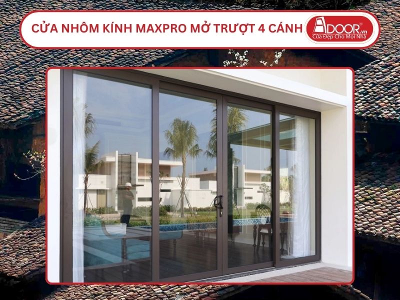 Cửa Nhôm Kính MaxPro Mở Trượt 4 Cánh Adoor Tại Bắc Giang