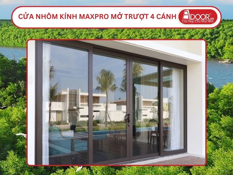 Cửa Nhôm Kính MaxPro Mở Trượt 4 Cánh Adoor Tại Cà Mau