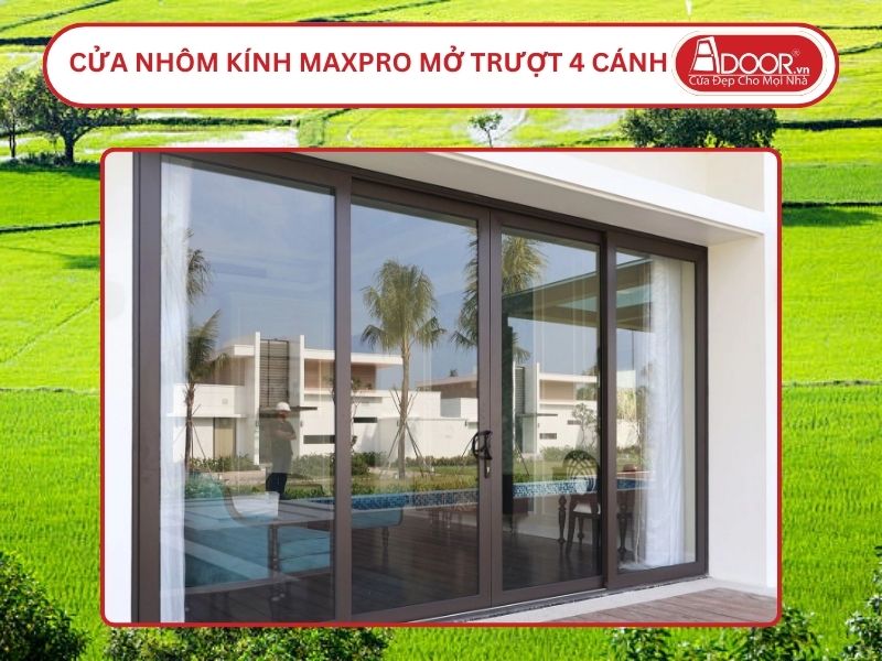 Cửa Nhôm Kính MaxPro Mở Trượt 4 Cánh Adoor Tại Châu Đốc