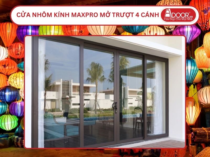 Cửa Nhôm Kính MaxPro Mở Trượt 4 Cánh Adoor Tại Hội An