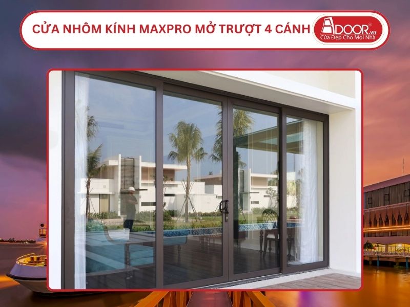 Cửa Nhôm Kính MaxPro Mở Trượt 4 Cánh Adoor Tại Mỹ Tho