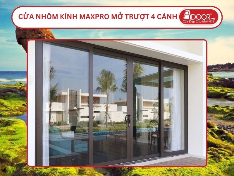 Cửa Nhôm Kính MaxPro Mở Trượt 4 Cánh Adoor Tại Phan Thiết