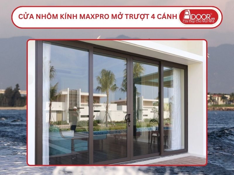 Cửa Nhôm Kính MaxPro Mở Trượt 4 Cánh Adoor Tại Quảng Nam