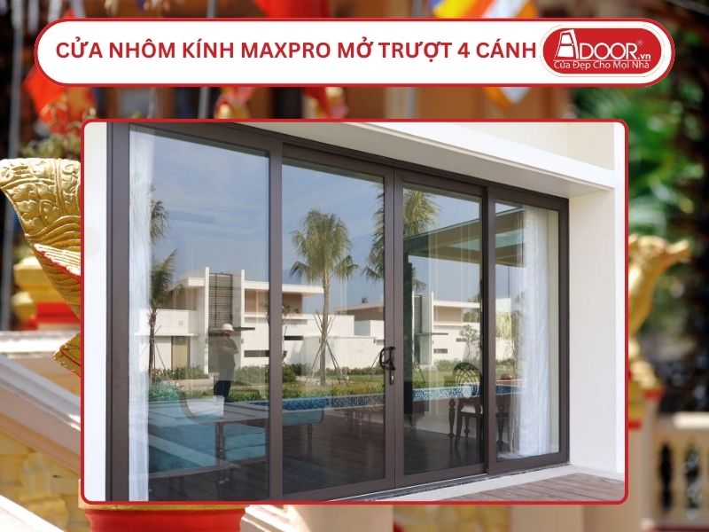 Cửa Nhôm Kính MaxPro Mở Trượt 4 Cánh Adoor Tại Sóc Trăng