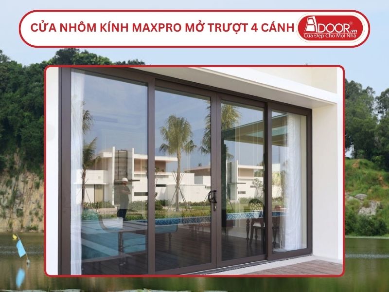 Cửa Nhôm Kính MaxPro Mở Trượt 4 Cánh Adoor Tại Tân Uyên