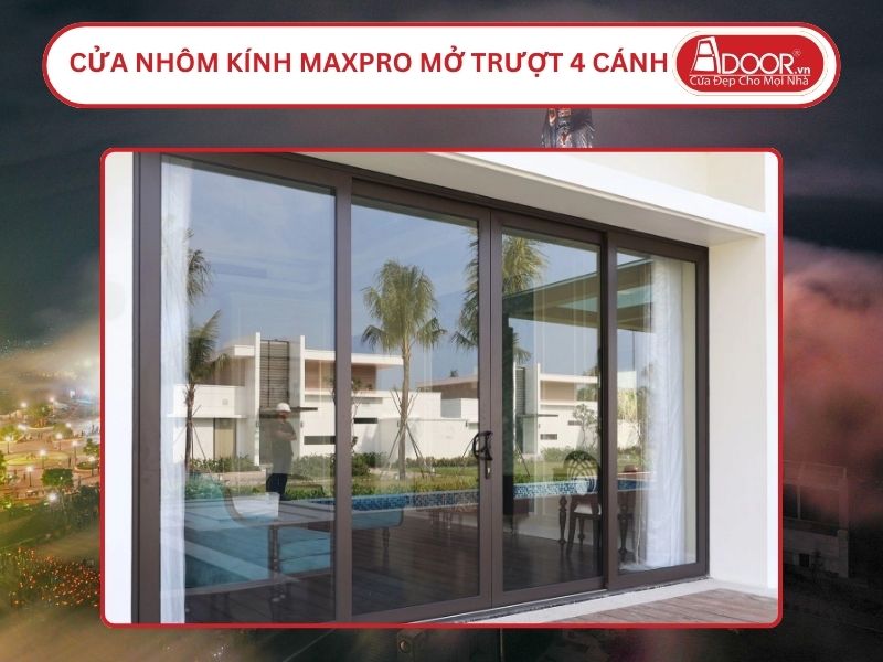 Cửa Nhôm Kính MaxPro Mở Trượt 4 Cánh Adoor Tại Tây Ninh