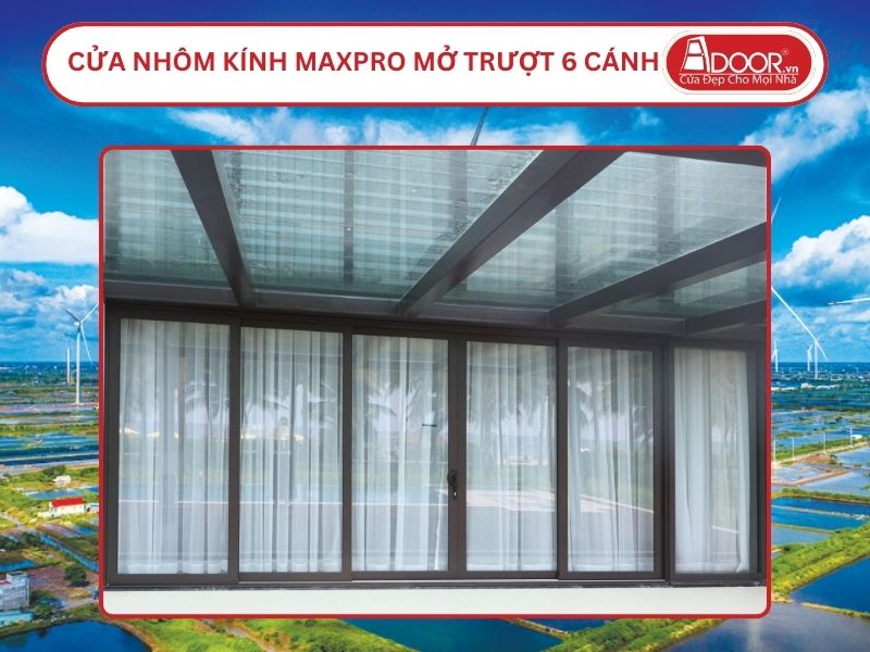 Cửa Nhôm Kính MaxPro Mở Trượt 6 Cánh Adoor Tại Bạc Liêu