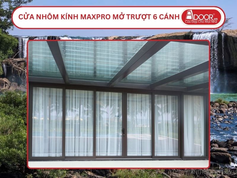Cửa Nhôm Kính MaxPro Mở Trượt 6 Cánh Adoor Tại Buôn Ma Thuột