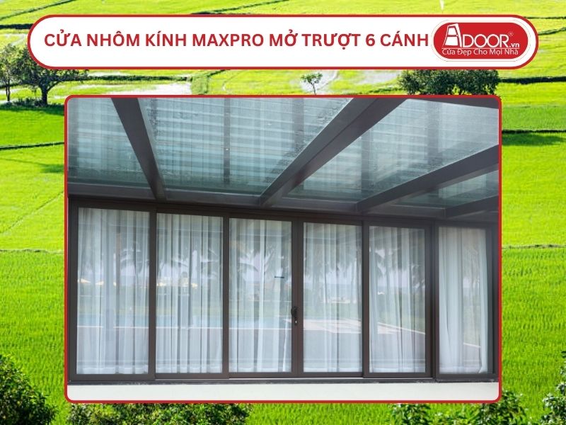 Cửa Nhôm Kính MaxPro Mở Trượt 6 Cánh Adoor Tại Châu Đốc
