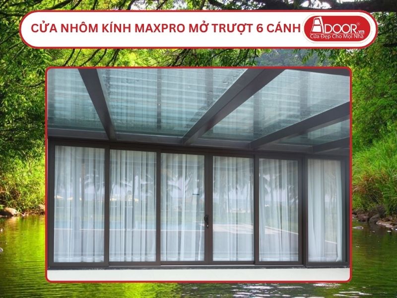 Cửa Nhôm Kính MaxPro Mở Trượt 6 Cánh Adoor Tại Đồng Xoài