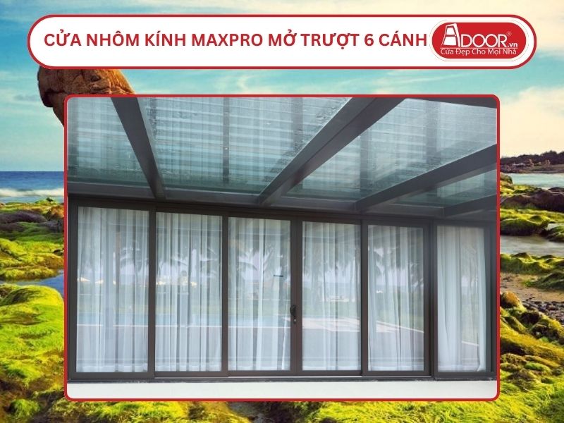 Cửa Nhôm Kính MaxPro Mở Trượt 6 Cánh Adoor Tại Phan Thiết