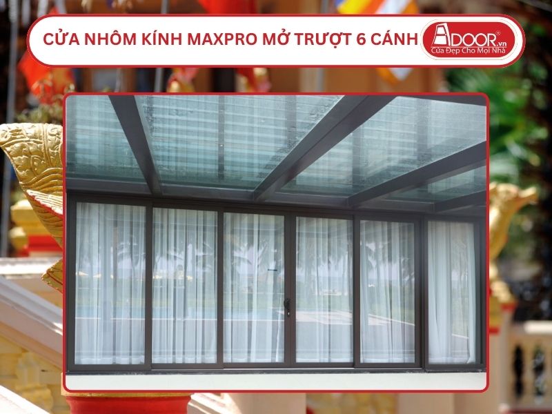 Cửa Nhôm Kính MaxPro Mở Trượt 6 Cánh Adoor Tại Sóc Trăng