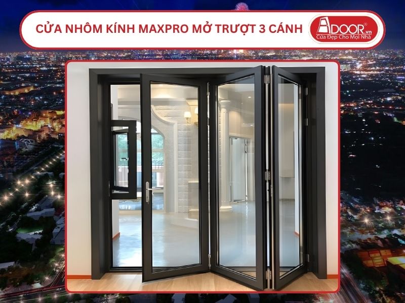 Cửa Nhôm Kính MaxPro Mở Xếp Trượt 3 Cánh Adoor Tại Dĩ An