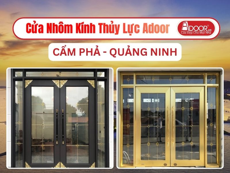 Cửa Nhôm Kính Thủy Lực Adoor Tại Cẩm Phả