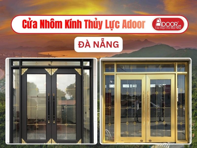 Cửa Nhôm Kính Thủy Lực Adoor Tại Đà Nẵng