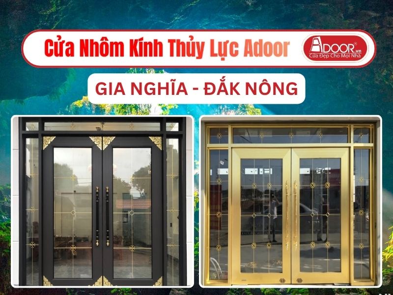 Cửa Nhôm Kính Thủy Lực Adoor Tại Gia Nghĩa