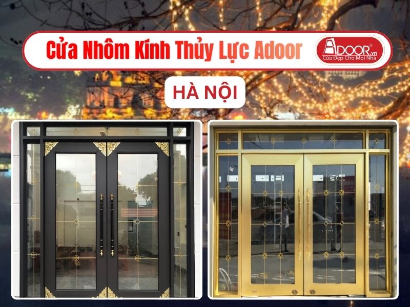 Cửa Nhôm Kính Thủy Lực Adoor Tại Hà Nội