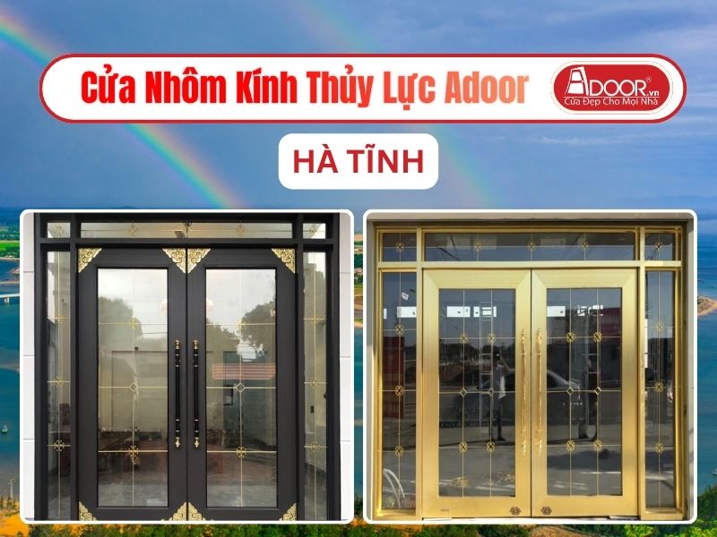 Cửa Nhôm Kính Thủy Lực Adoor Tại Hà Tĩnh