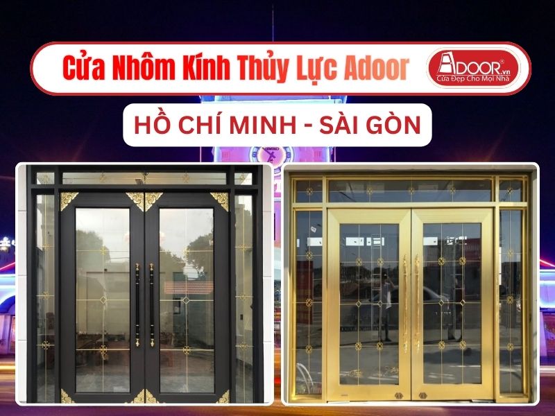 Cửa Nhôm Kính Thủy Lực Adoor Tại Hồ Chí Minh