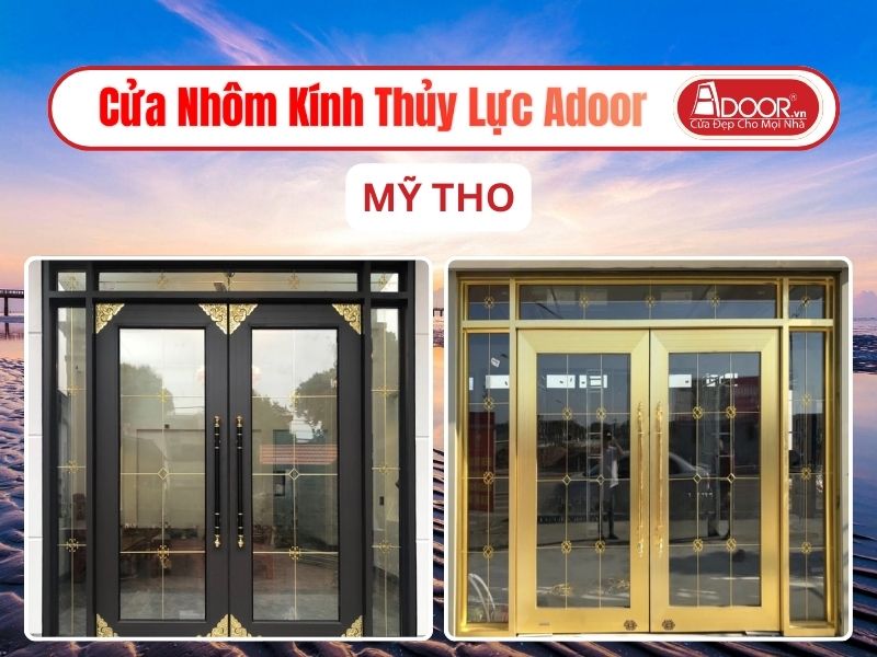 Cửa Nhôm Kính Thủy Lực Adoor Tại Mỹ Tho